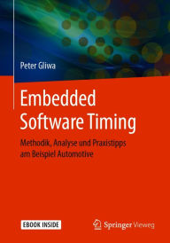 Title: Embedded Software Timing: Methodik, Analyse und Praxistipps am Beispiel Automotive, Author: Peter Gliwa