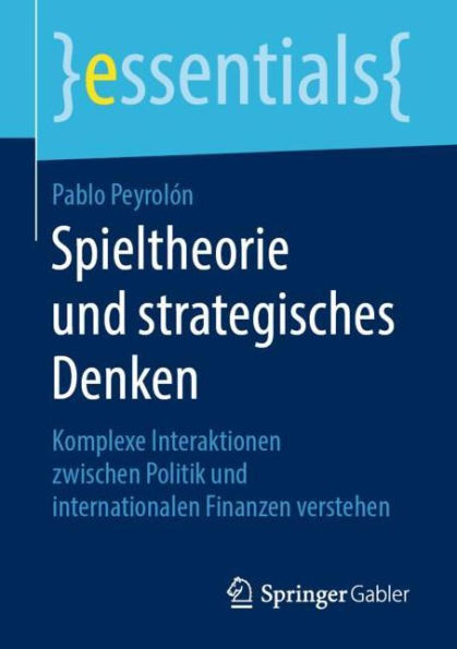 Spieltheorie und strategisches Denken: Komplexe Interaktionen zwischen Politik internationalen Finanzen verstehen