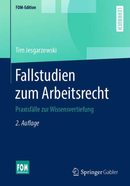 Fallstudien zum Arbeitsrecht: Praxisfälle zur Wissensvertiefung