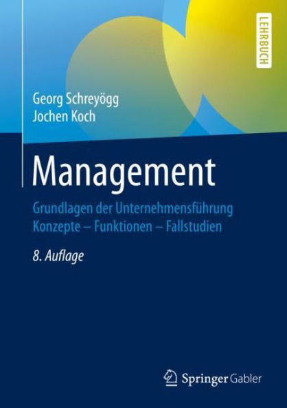 Management: Grundlagen der Unternehmensfï¿½hrung / Edition 8