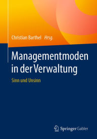 Title: Managementmoden in der Verwaltung: Sinn und Unsinn, Author: Christian Barthel