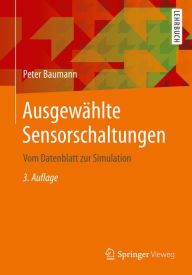 Title: Ausgewählte Sensorschaltungen: Vom Datenblatt zur Simulation, Author: Peter Baumann