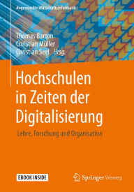 Title: Hochschulen in Zeiten der Digitalisierung: Lehre, Forschung und Organisation, Author: Thomas Barton