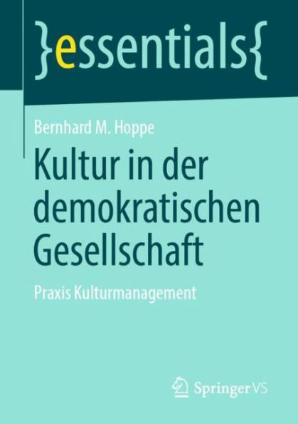 Kultur der demokratischen Gesellschaft: Praxis Kulturmanagement