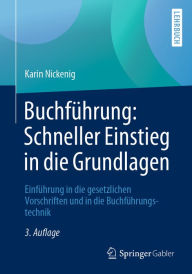 Title: Buchführung: Schneller Einstieg in die Grundlagen: Einführung in die gesetzlichen Vorschriften und in die Buchführungstechnik, Author: Karin Nickenig
