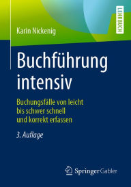 Title: Buchführung intensiv: Buchungsfälle von leicht bis schwer schnell und korrekt erfassen, Author: Karin Nickenig