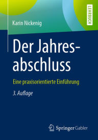 Title: Der Jahresabschluss - eine praxisorientierte Einführung, Author: Karin Nickenig