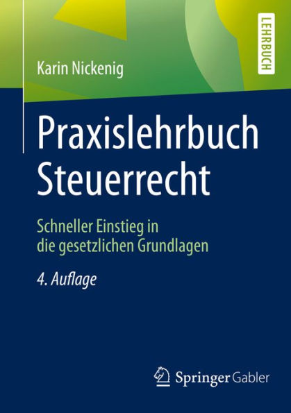 Praxislehrbuch Steuerrecht: Schneller Einstieg in die gesetzlichen Grundlagen