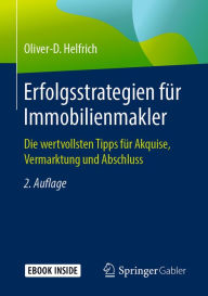 Title: Erfolgsstrategien für Immobilienmakler: Die wertvollsten Tipps für Akquise, Vermarktung und Abschluss, Author: Oliver-D. Helfrich