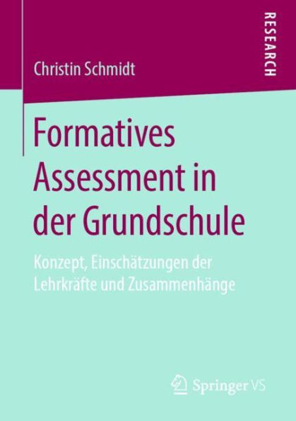 Formatives Assessment in der Grundschule: Konzept, Einschätzungen der Lehrkräfte und Zusammenhänge