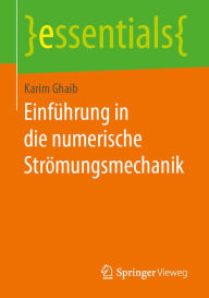 Title: Einführung in die numerische Strömungsmechanik, Author: Karim Ghaib