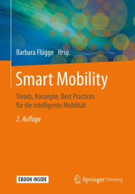 Title: Smart Mobility: Trends, Konzepte, Best Practices für die intelligente Mobilität, Author: Barbara Flügge