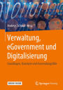 Verwaltung, eGovernment und Digitalisierung: Grundlagen, Konzepte und Anwendungsfälle