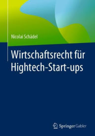 Title: Wirtschaftsrecht fï¿½r Hightech-Start-ups, Author: Nicolai Schïdel