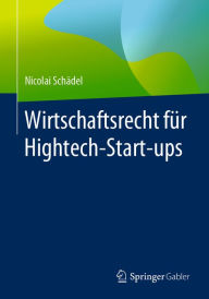 Title: Wirtschaftsrecht für Hightech-Start-ups, Author: Nicolai Schädel