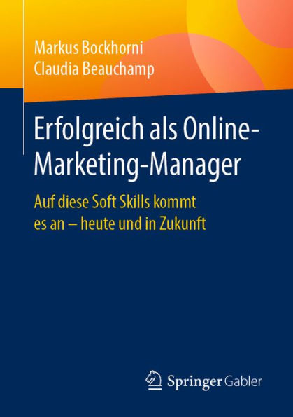 Erfolgreich als Online-Marketing-Manager: Auf diese Soft Skills kommt es an - heute und in Zukunft