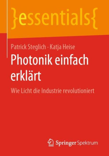 Photonik einfach erklärt: Wie Licht die Industrie revolutioniert