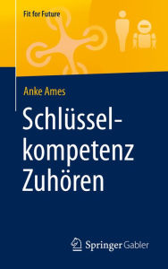 Title: Schlüsselkompetenz Zuhören, Author: Anke Ames