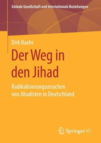 Der Weg in den Jihad: Radikalisierungsursachen von Jihadisten in Deutschland