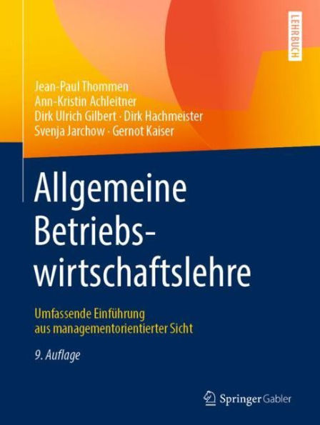 Allgemeine Betriebswirtschaftslehre: Umfassende Einführung aus managementorientierter Sicht