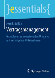 Title: Vertragsmanagement: Grundlagen zum gesteuerten Umgang mit Verträgen in Unternehmen, Author: Jean L. Saliba