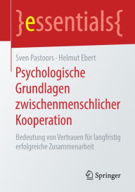 Title: Psychologische Grundlagen zwischenmenschlicher Kooperation: Bedeutung von Vertrauen für langfristig erfolgreiche Zusammenarbeit, Author: Sven Pastoors