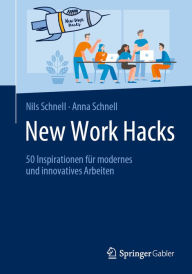 Title: New Work Hacks: 50 Inspirationen für modernes und innovatives Arbeiten, Author: Nils Schnell