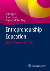 Title: Entrepreneurship Education: Begriff - Theorie - Verständnis, Author: Teita Bijedic