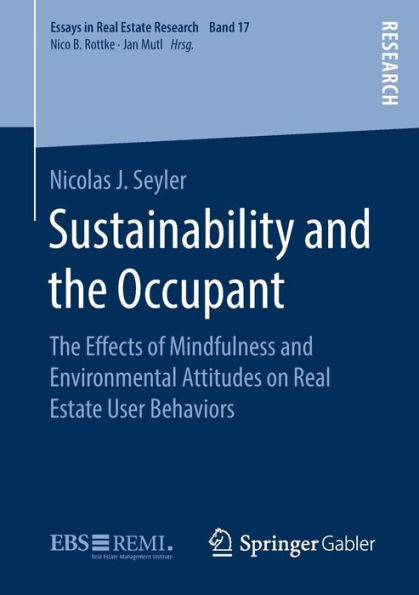 Sustainability and the Occupant: The Effects of Mindfulness and Environmental Attitudes on Real Estate User Behaviors