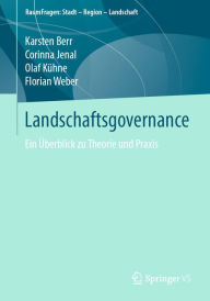 Title: Landschaftsgovernance: Ein Überblick zu Theorie und Praxis, Author: Karsten Berr