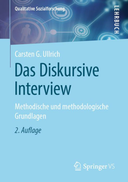 Das Diskursive Interview: Methodische und methodologische Grundlagen