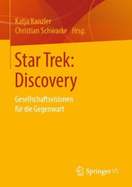 Title: Star Trek: Discovery: Gesellschaftsvisionen für die Gegenwart, Author: Katja Kanzler