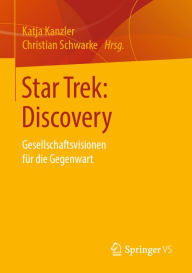 Title: Star Trek: Discovery: Gesellschaftsvisionen für die Gegenwart, Author: Katja Kanzler