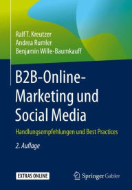 Title: B2B-Online-Marketing und Social Media: Handlungsempfehlungen und Best Practices / Edition 2, Author: Ralf T. Kreutzer