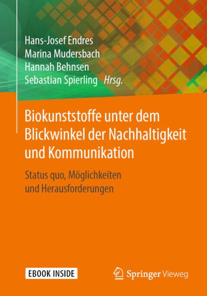 Biokunststoffe unter dem Blickwinkel der Nachhaltigkeit und Kommunikation: Status quo, Möglichkeiten und Herausforderungen