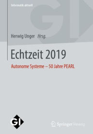 Title: Echtzeit 2019: Autonome Systeme - 50 Jahre PEARL, Author: Herwig Unger