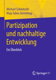 Title: Partizipation und nachhaltige Entwicklung: Ein Überblick, Author: Michael Schönhuth