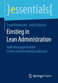 Title: Einstieg in Lean Administration: Optimierungspotentiale in Büro und Verwaltung erkennen, Author: Frank Balsliemke