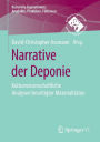 Narrative der Deponie: Kulturwissenschaftliche Analysen beseitigter Materialitï¿½ten