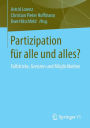 Partizipation für alle und alles?: Fallstricke, Grenzen und Möglichkeiten