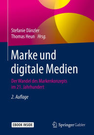 Title: Marke und digitale Medien: Der Wandel des Markenkonzepts im 21. Jahrhundert, Author: Stefanie Dänzler