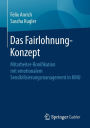 Das Fairlohnung-Konzept: Mitarbeiter-Bonifikation mit emotionalem Sensibilisierungsmanagement in KMU