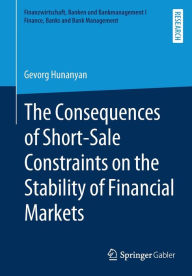 Title: The Consequences of Short-Sale Constraints on the Stability of Financial Markets, Author: Gevorg Hunanyan