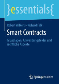 Title: Smart Contracts: Grundlagen, Anwendungsfelder und rechtliche Aspekte, Author: Robert Wilkens