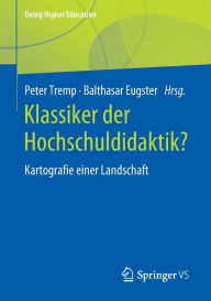 Title: Klassiker der Hochschuldidaktik?: Kartografie einer Landschaft, Author: Peter Tremp