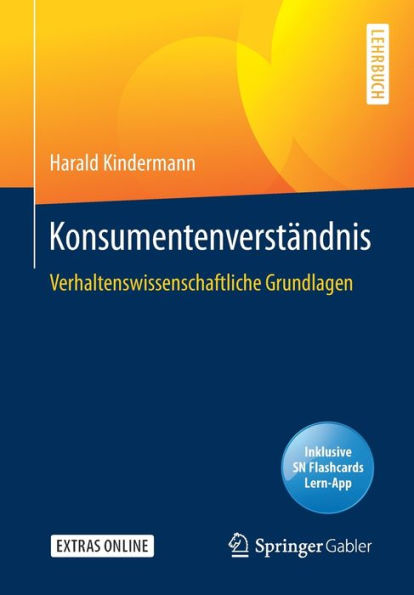 Konsumentenverstï¿½ndnis: Verhaltenswissenschaftliche Grundlagen