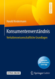 Title: Konsumentenverständnis: Verhaltenswissenschaftliche Grundlagen, Author: Harald Kindermann