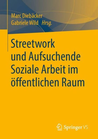 Streetwork und Aufsuchende Soziale Arbeit im ï¿½ffentlichen Raum