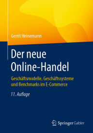 Title: Der neue Online-Handel: Geschäftsmodelle, Geschäftssysteme und Benchmarks im E-Commerce, Author: Gerrit Heinemann