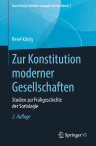 Title: Zur Konstitution moderner Gesellschaften: Studien zur Frühgeschichte der Soziologie, Author: René König